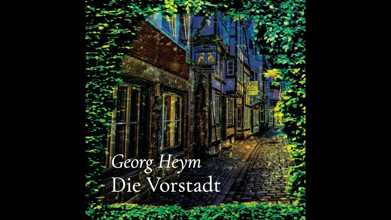 &laquo;Die Vorstadt&raquo; (Georg Heym) &ndash; vorgetragen von Tom von Arx