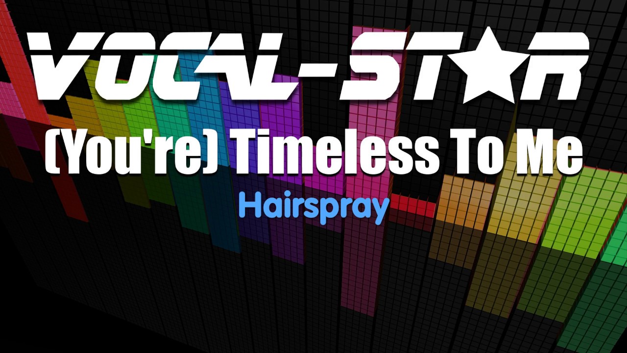 Hairspray - You're Timeless To Me | With Lyrics HD Vocal-Star Karaoke 4K