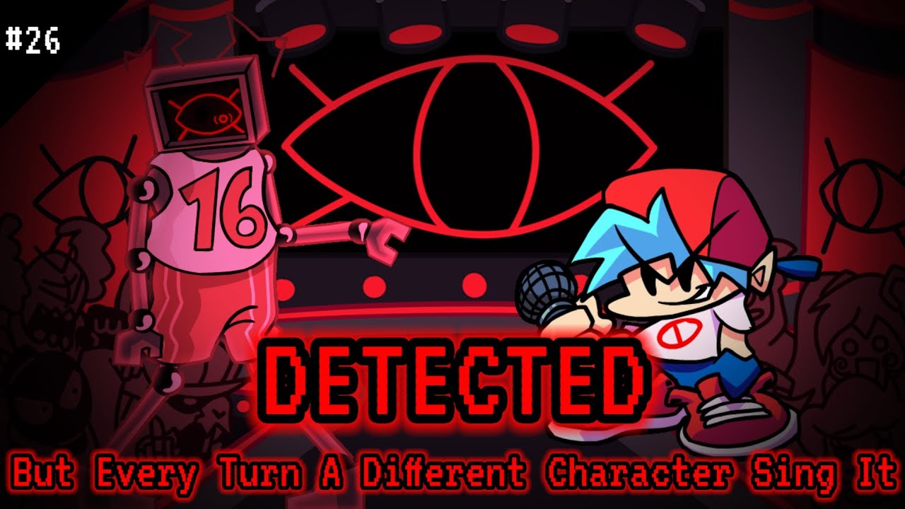 (Old) Detected | But Every Turn A Different Character Sing It🎤🎧