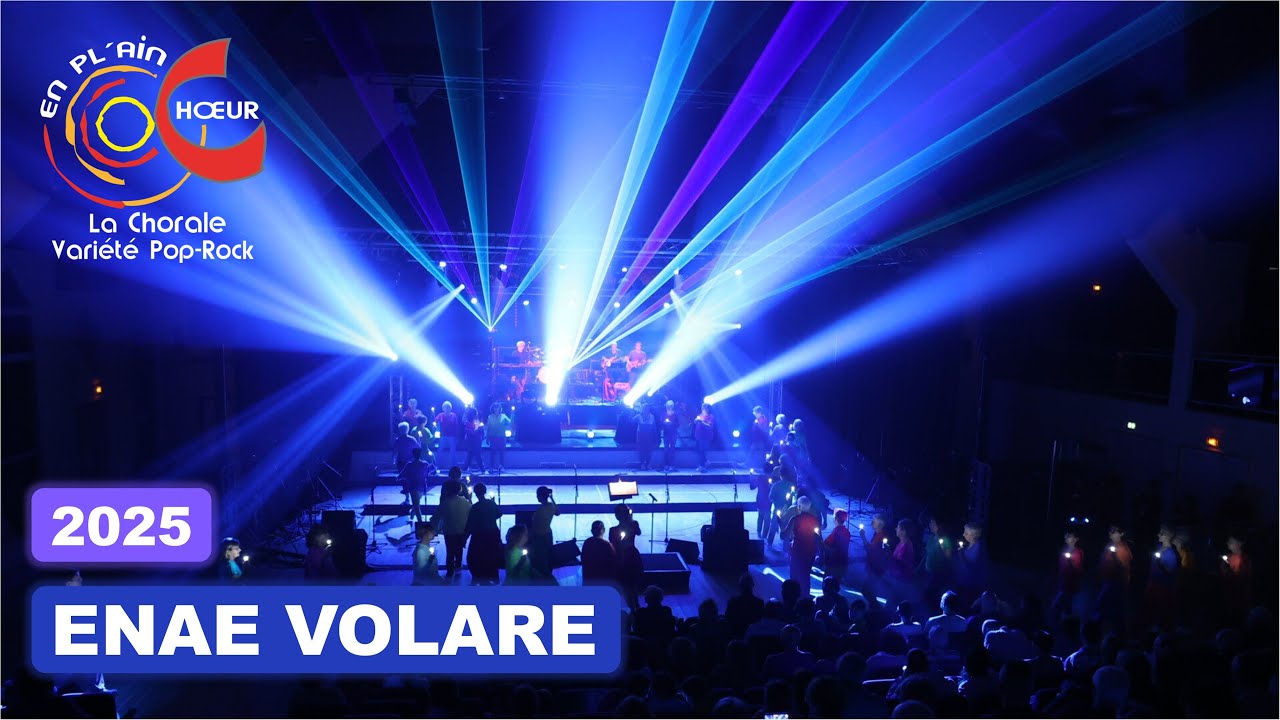 Enae Volare - ERA - EN PL’AIN CHŒUR La Chorale Variété Pop-Rock 2025.