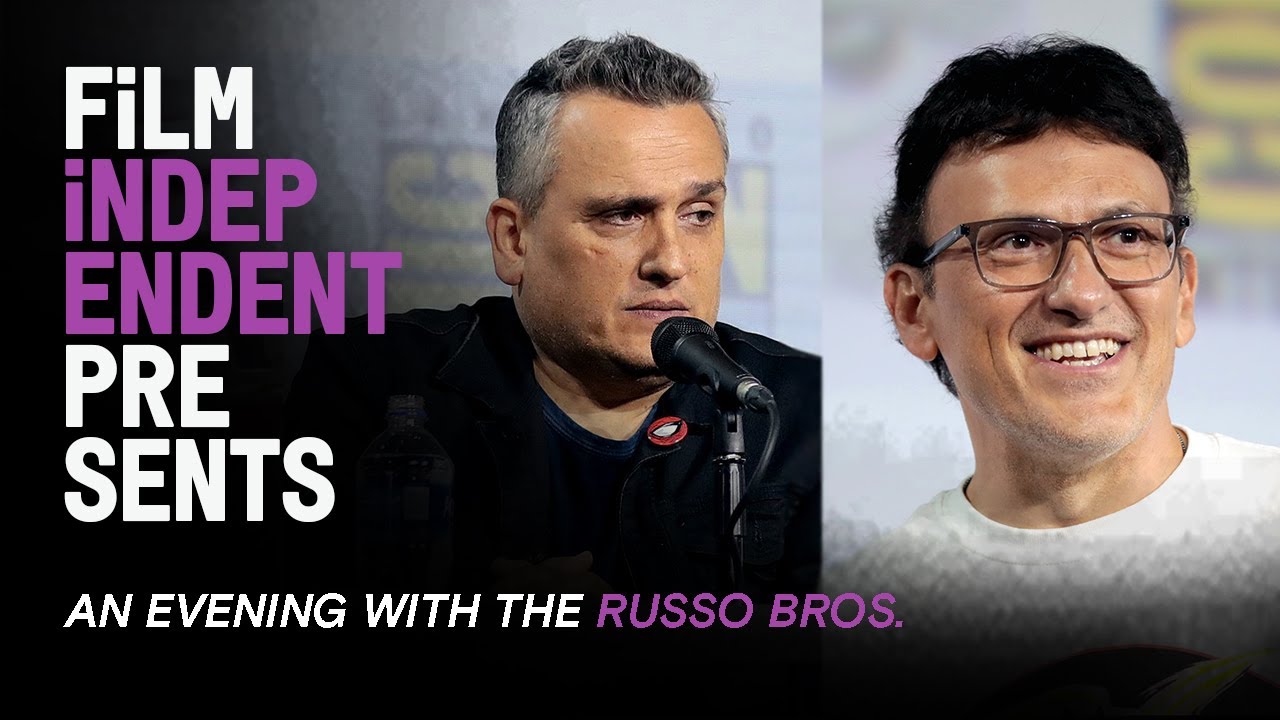 An Evening with THE RUSSO BROS. | Film Independent Presents