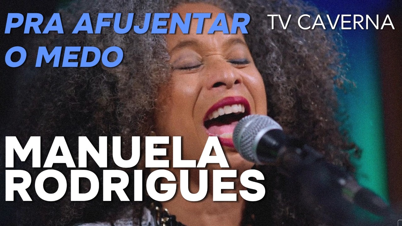 Pra Afujentar o Medo - Manuela Rodrigues