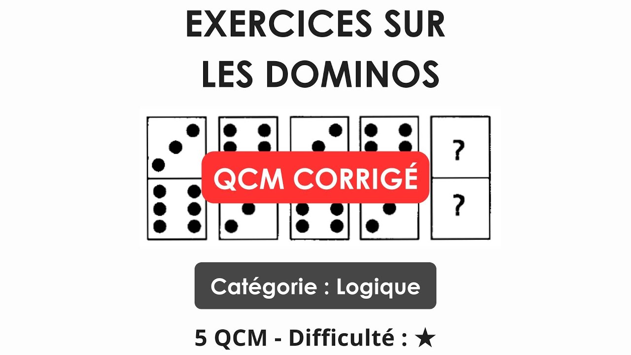 Exercices sur les dominos - QCM corrig&eacute;s