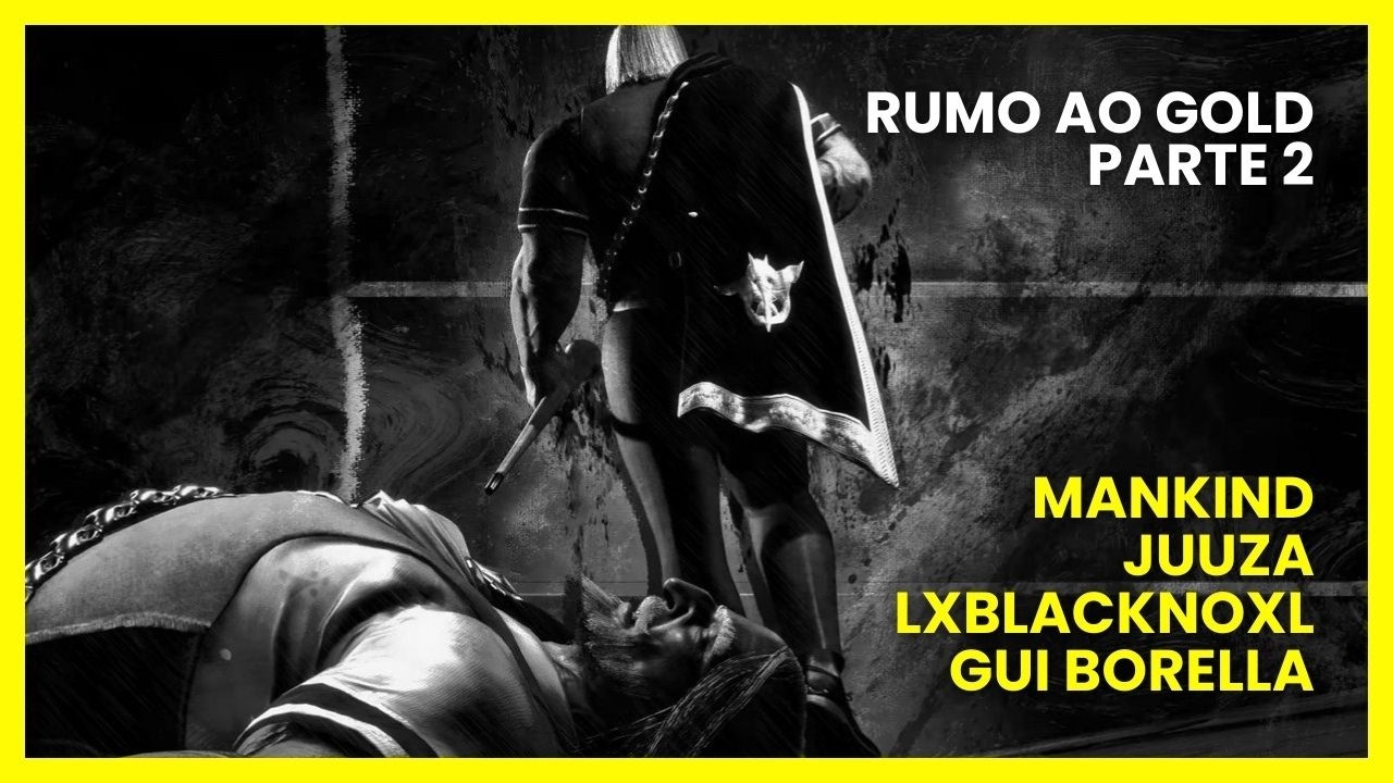 lKagura rumo ao Gold Parte 2 (Mankind, JuuZa, lxBlacknoxl, Gui Borella)