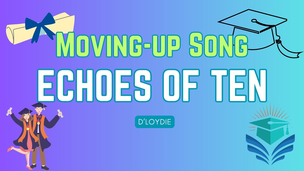 Moving-Up Song - Echoes Of Ten - D'Loydie