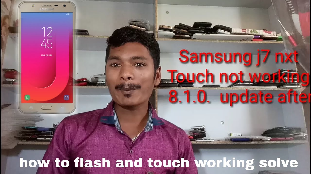 Samsung j7 nxt touch not working solutions after update  8.1.0 / flash fail solutions