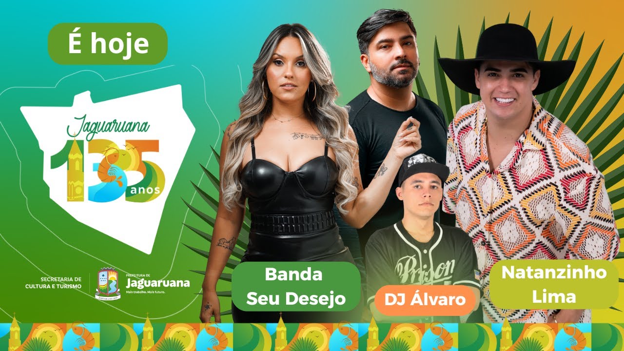 JAGUARUANA 135 ANOS - SHOW COM AS BANDAS SEU DESEJO E NATANZINHO LIMA
