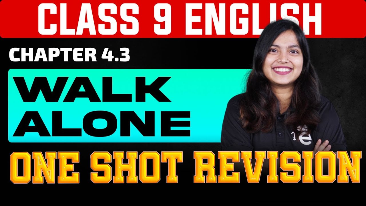 Class 9 English | Chapter 4.3 - Walk Alone | One-Shot Revision | Eduport