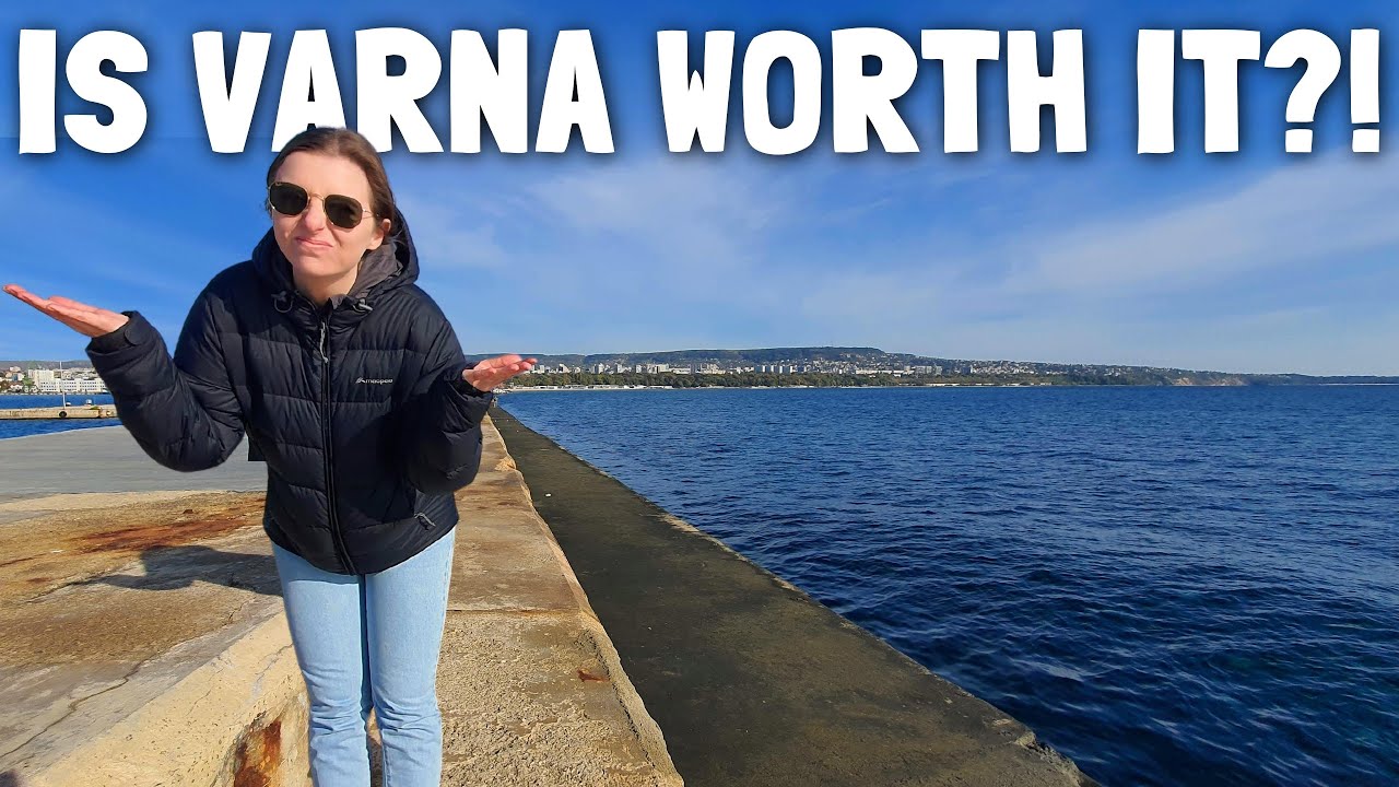 THIS IS VARNA, BULGARIA? (Is Varna worth it?)