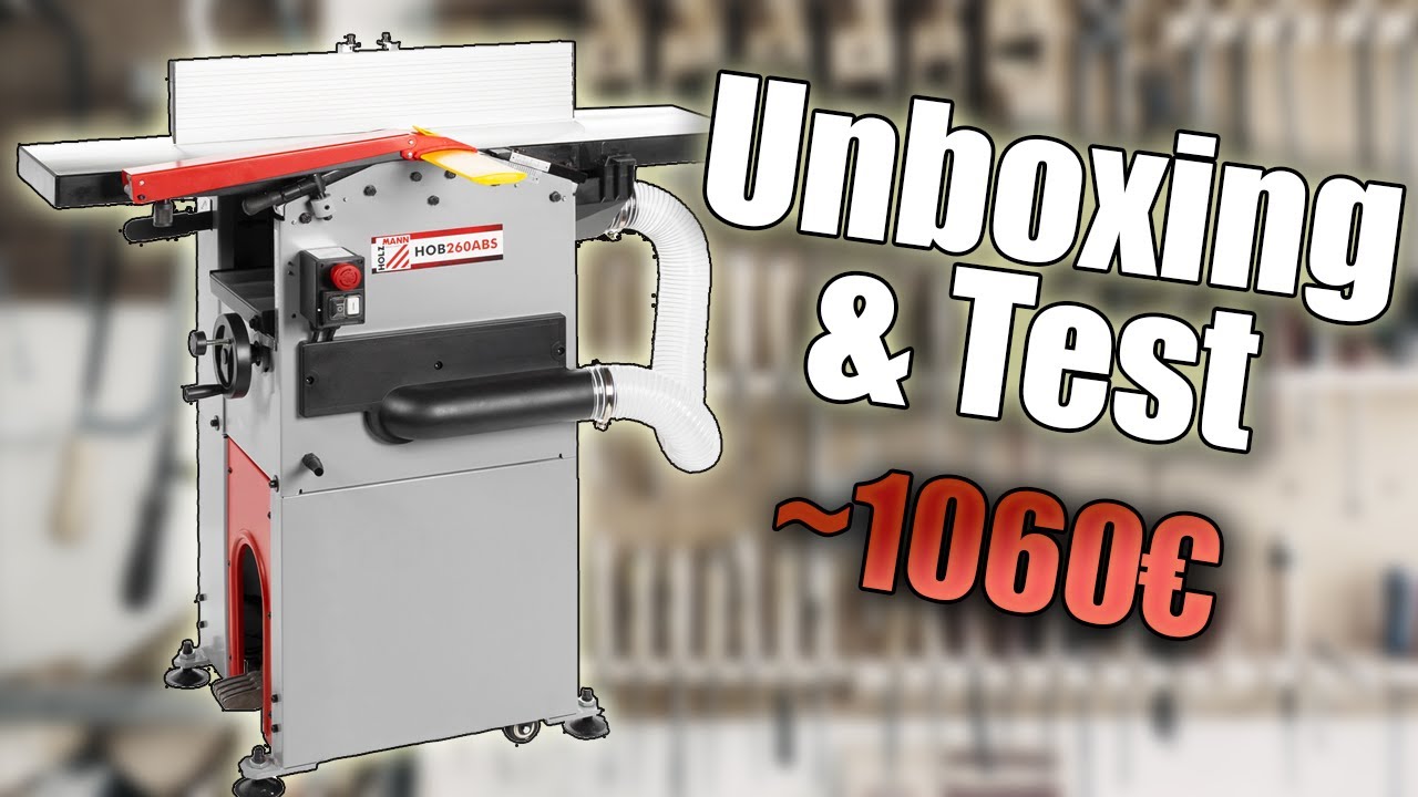 Raboteuse Dégauchisseuse Holzmann HOB 260 ABS ~1060€ ! - Unboxing & Test