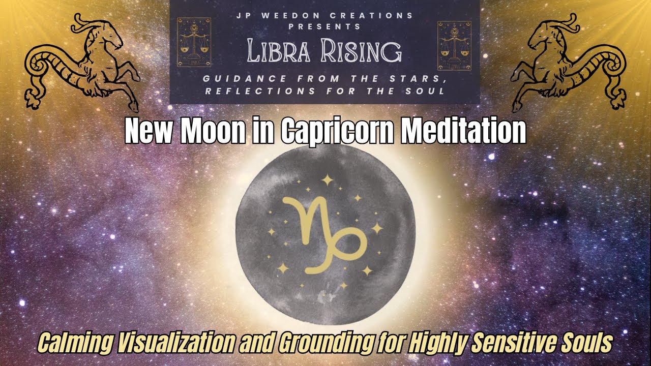 New Moon in Capricorn | Meditation for Highly Sensitive Souls