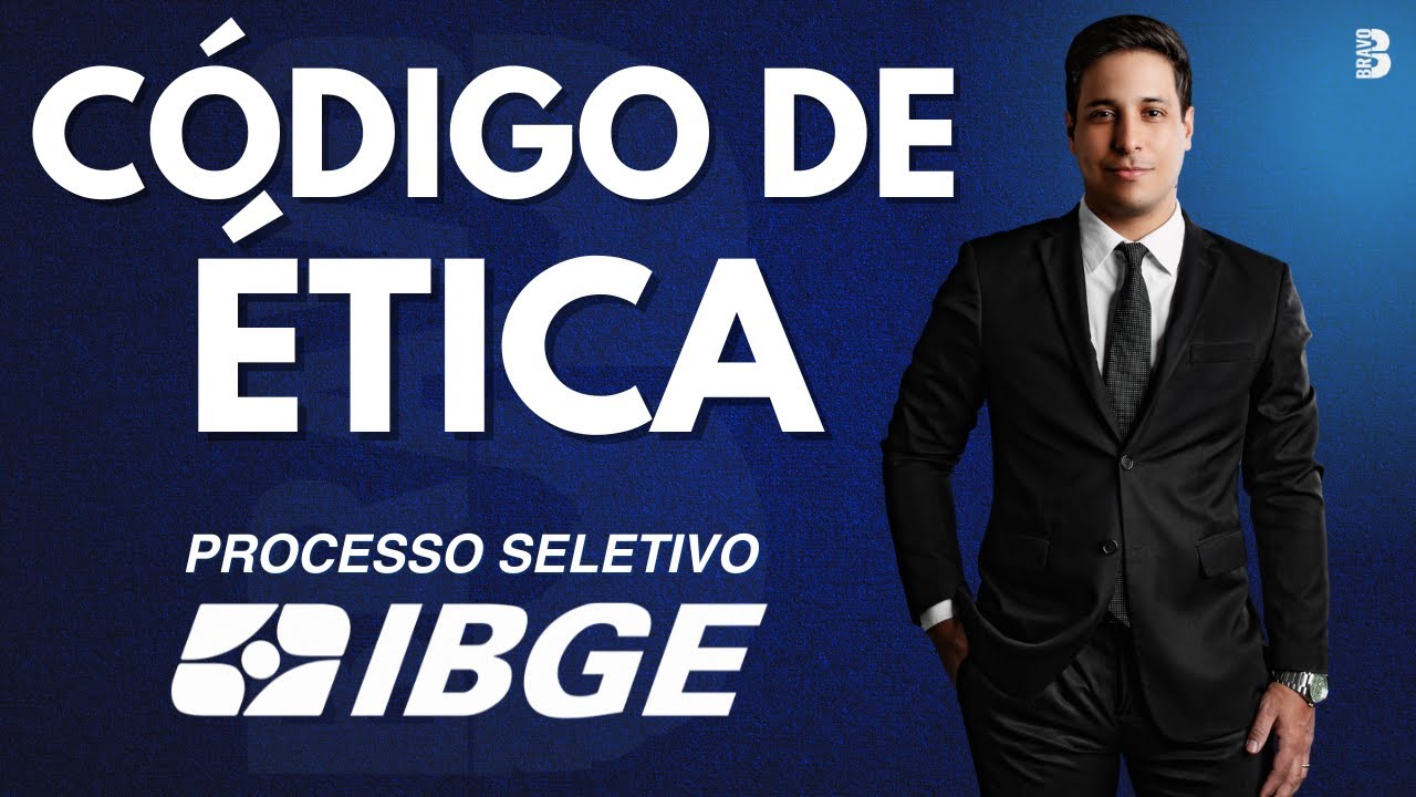 CÓDIGO DE ÉTICA IBGE: RESUMO COMPLETO PARA A PROVA I PADRÃO FGV