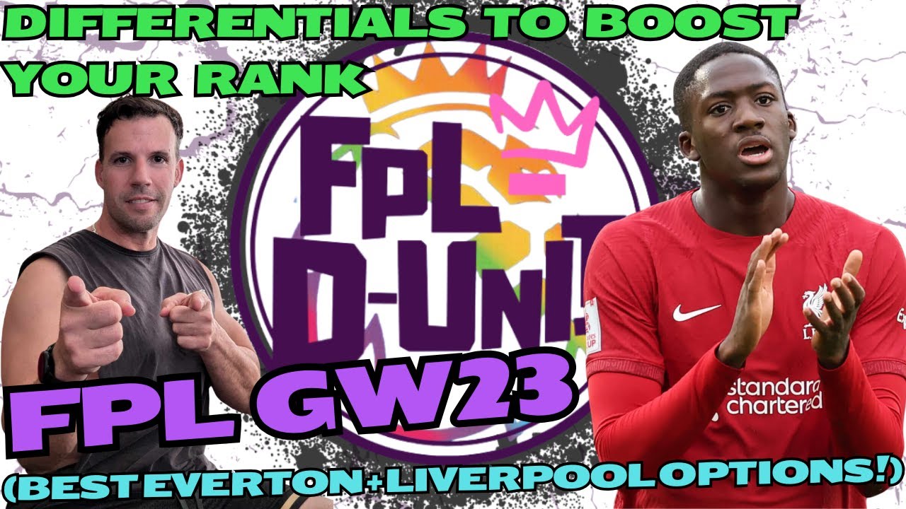 FPL GW23 Differentials - To boost your rank (Best Everton and Liverpool options!?) 🔥Top 7k🔥