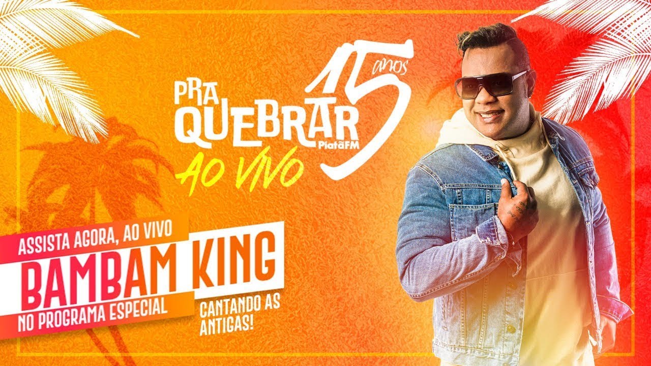 Pra Quebrar • Bambam King | Ao Vivo #PraQuebrar15Anos (20/07/2019)