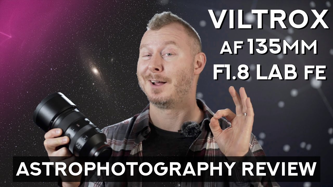 Yet another HUGE 135mm lens: Viltrox AF 135mm F1.8 LAB FE Astrophotography Review