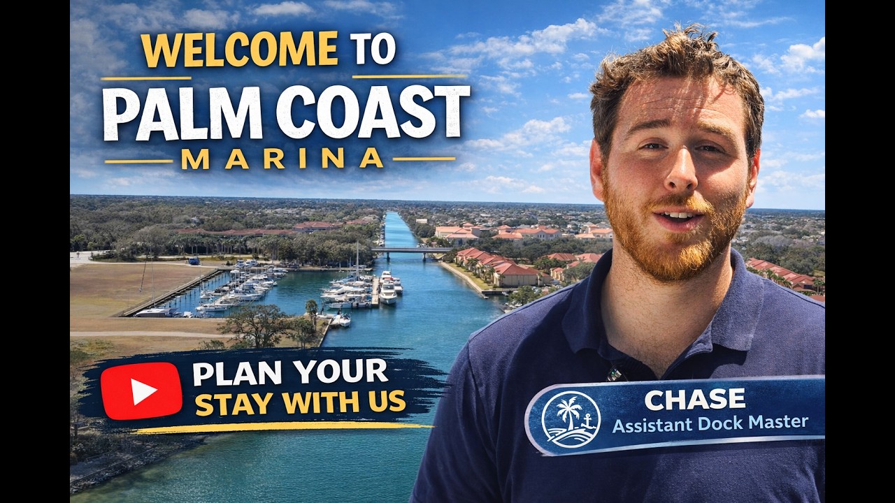Palm Coast Marina Welcome | What to Expect When You Arrive (ICW Mile 803)