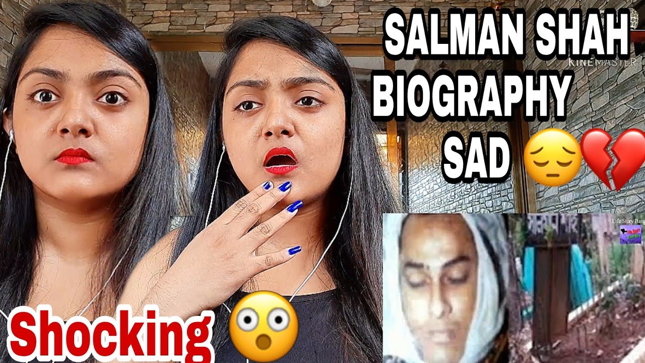 INDIAN GIRL REACTION ON SALMAN SHAH BIOGRAPHY😔💔||সালমান শাহ এর জীবন কাহিনী||Sad 😔