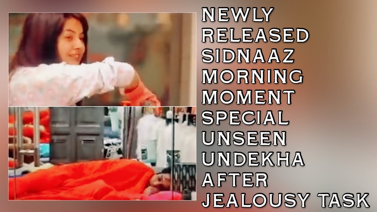 Newly Released Sidnaaz Morning Moment Special Unseen undekha After Jealousy Task (Bb13 Part 56)