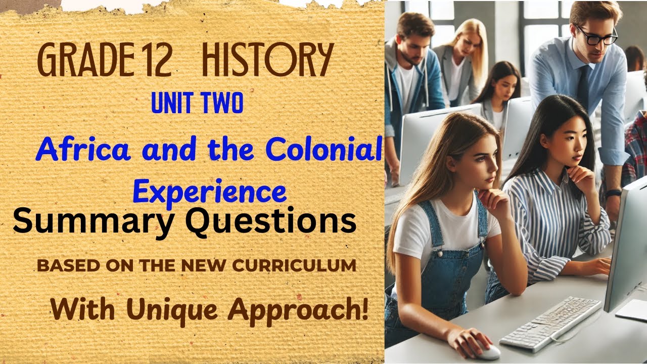 Grade 12 History Summary Questions on Unit two Based on the New Curriculum