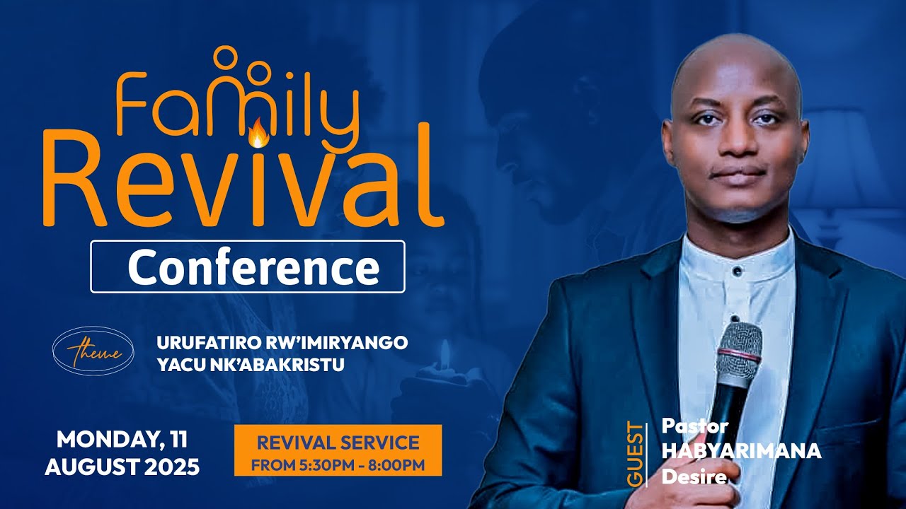 FAMILY REVIVAL CONFERENCE DAY 2  // 11.08.2025 // With PASTOR  DESIRE HABYARIMANA