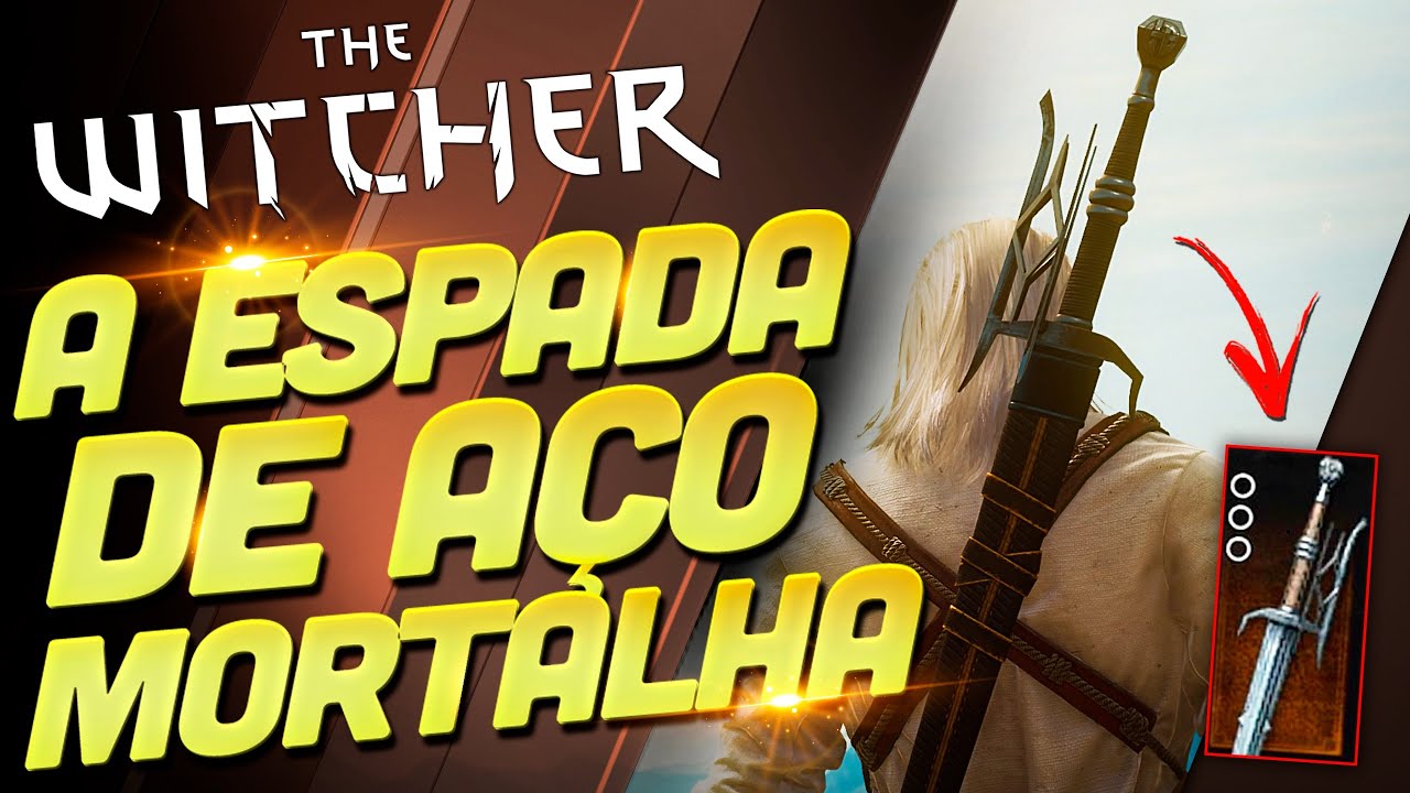 PEGUE AGORA MESMO A INCRÍVEL ESPADA DE AÇO MORTALIA EM THE WITCHER 3 | ATUALIZADO 2022