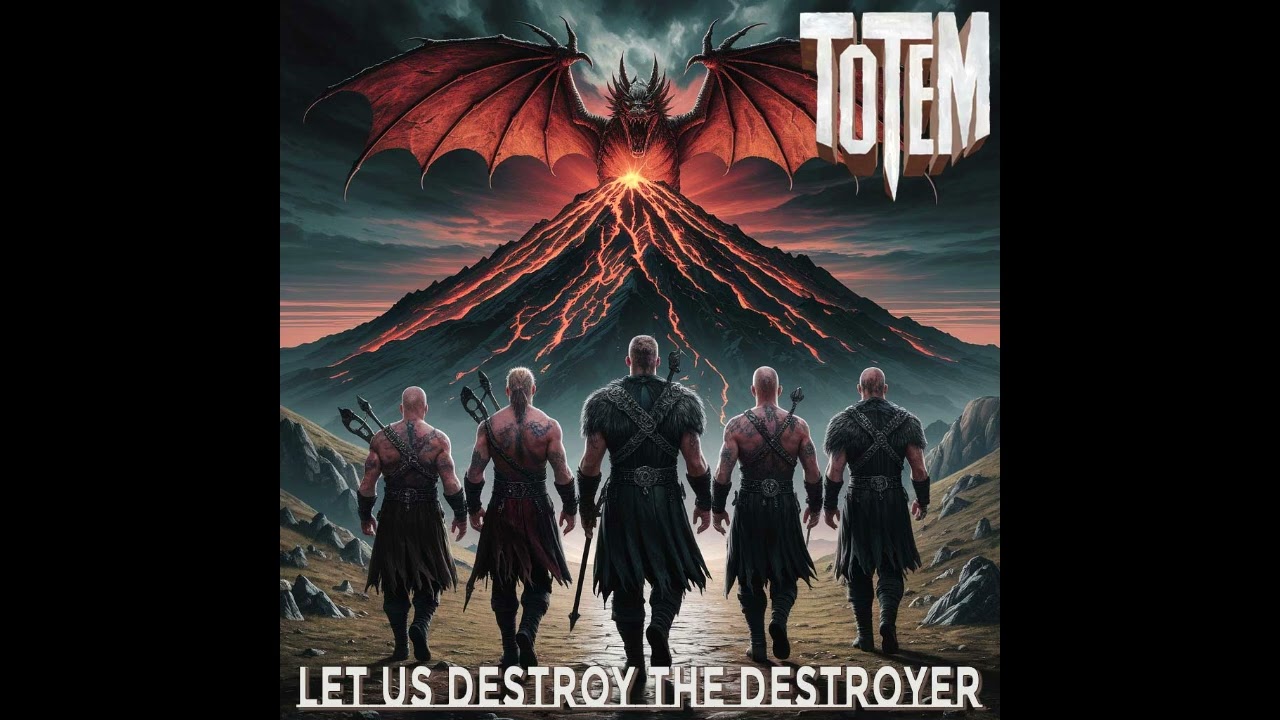 Totem - Let Us Destroy The Destroyer