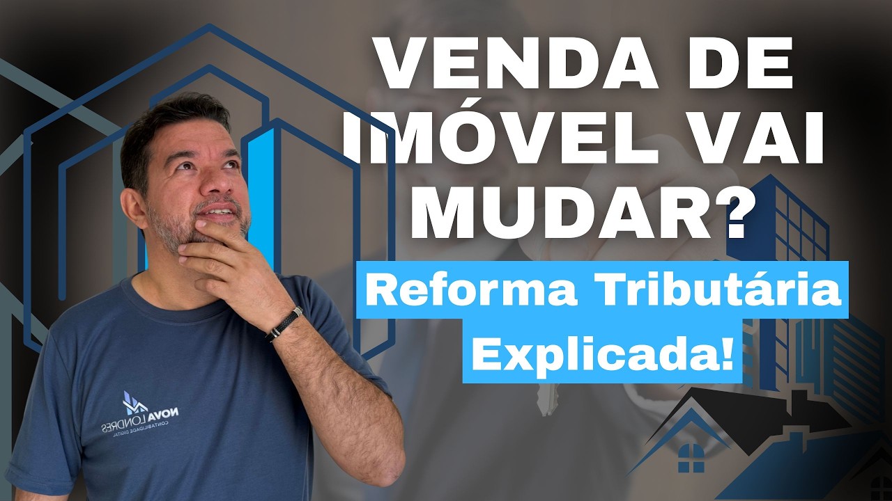 “A Reforma Tributária vai MUDAR a venda de imóveis? Descubra!