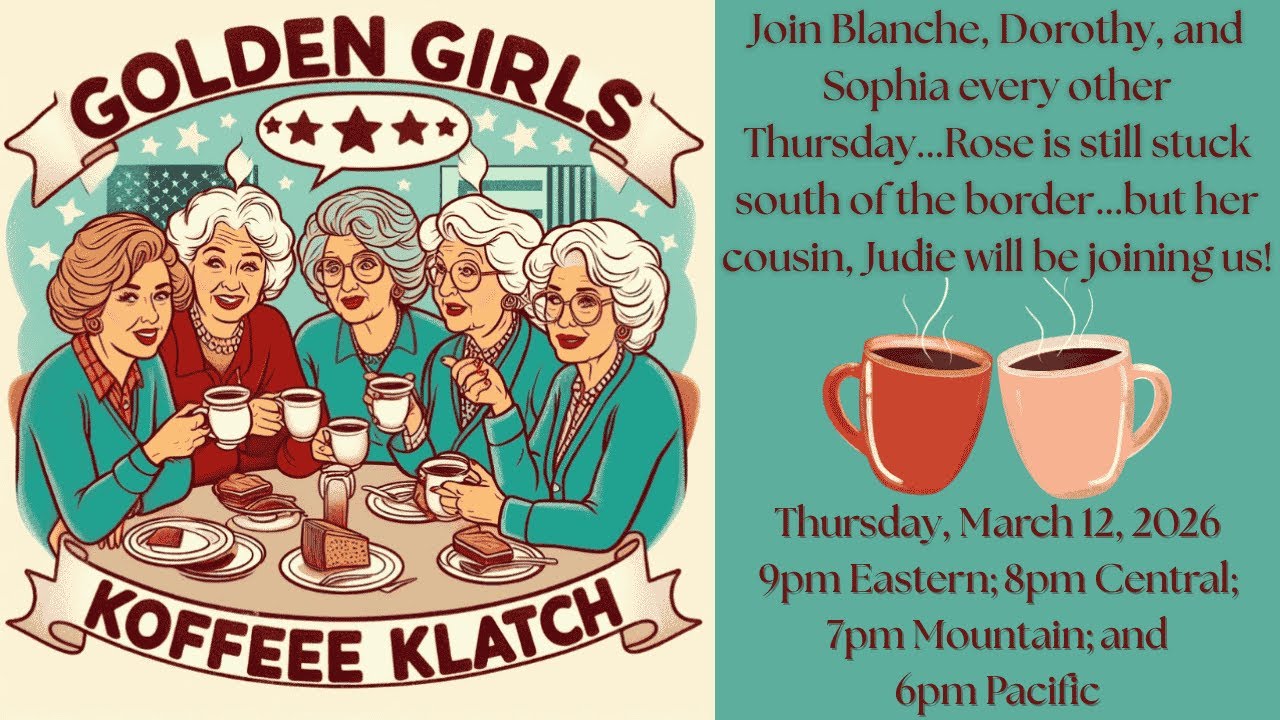 Golden Girls Koffee Klatch - March 12, 2026