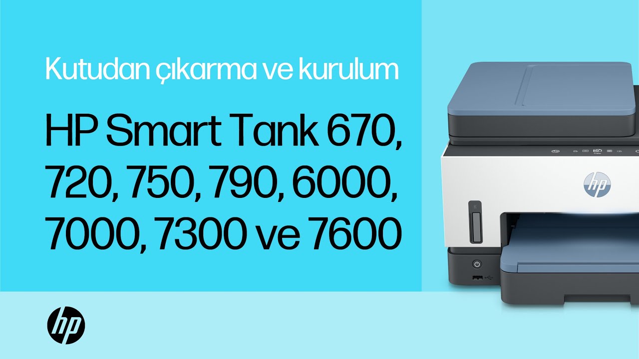 Kutudan çıkarma ve kurulum | HP Smart Tank 670, 720, 750, 790, 6000, 7000, 7300 ve 7600 yazıcılar