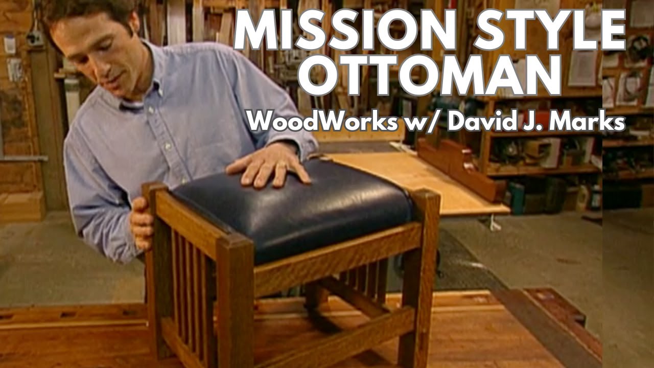 Building a Classic Mission Style Ottoman | WoodWorks with David J. Marks, Ep. 6