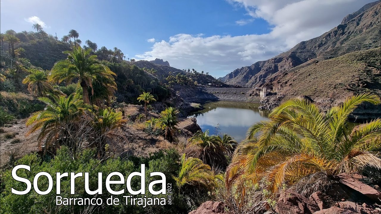 La SORRUEDA - Barranco de TIRAJANA (comentado)(abril 2022)