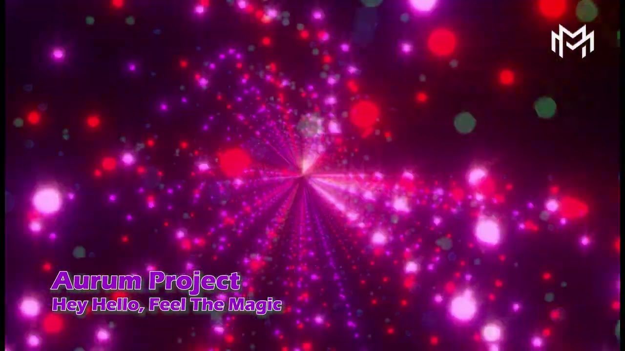 Aurum Project - Hey Hello, Feel The Magic