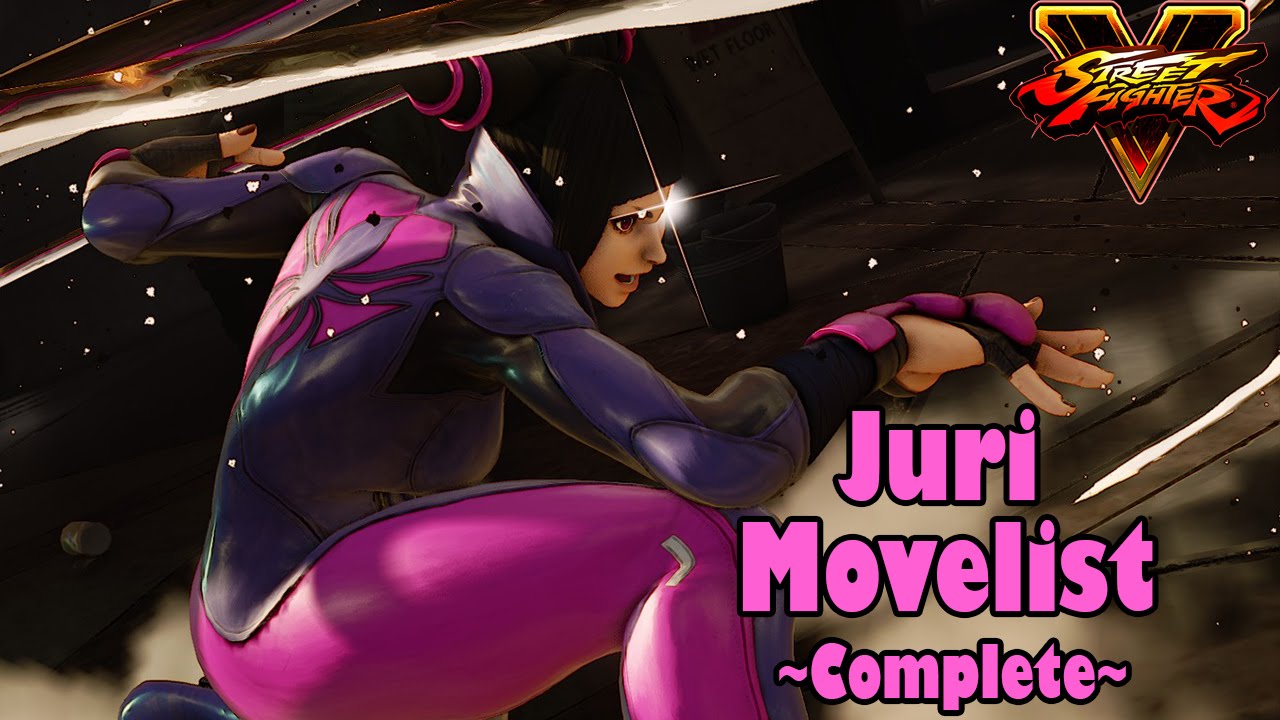 Street Fighter V - Juri Complete Move List