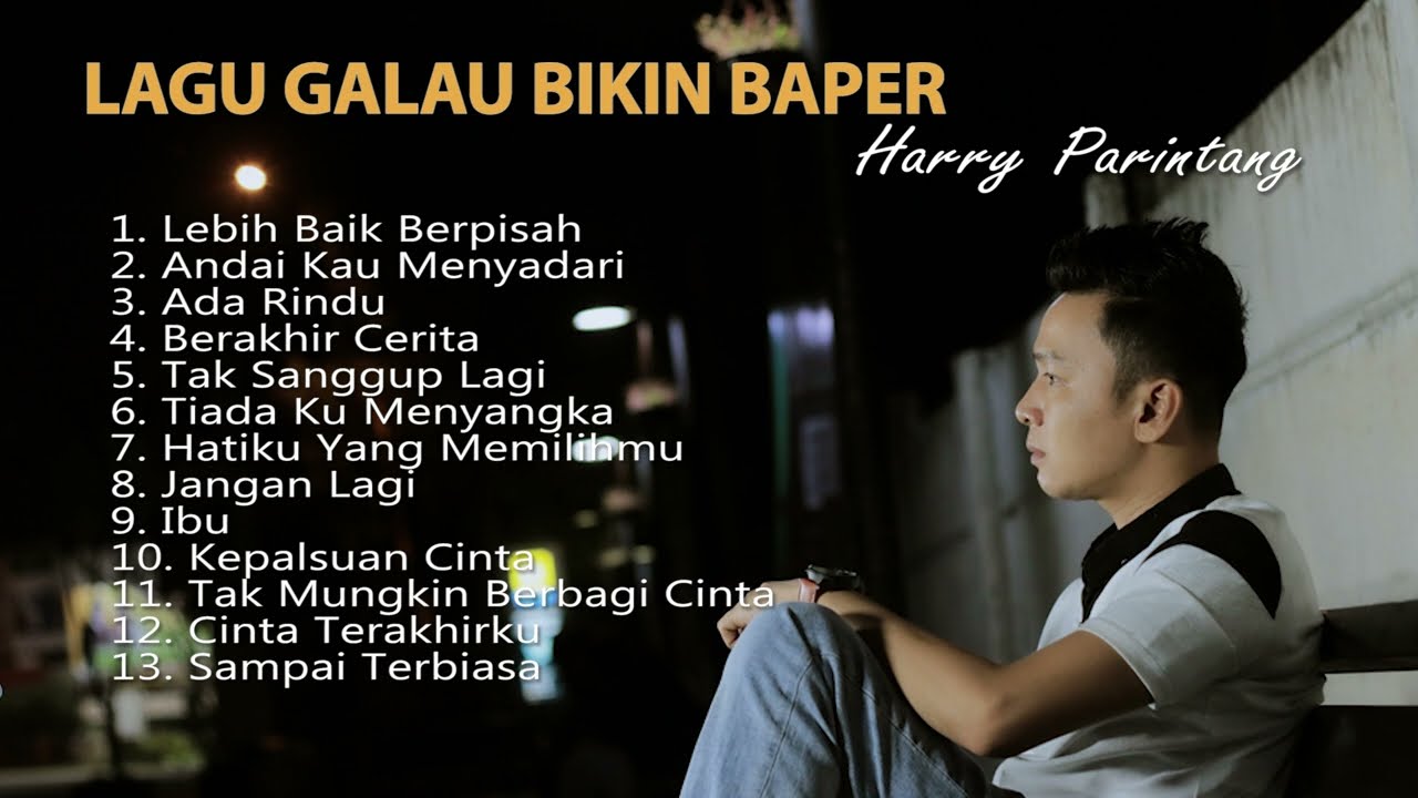LAGU GALAU BIKIN BAPER HARRY PARINTANG