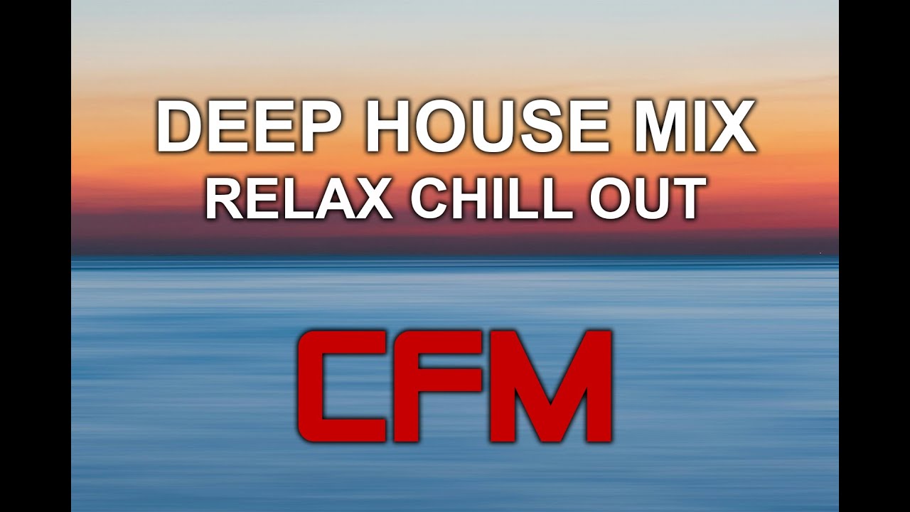 CFM: Deep House Mix EDM Relax Chill out | CopyrightFreeMusic