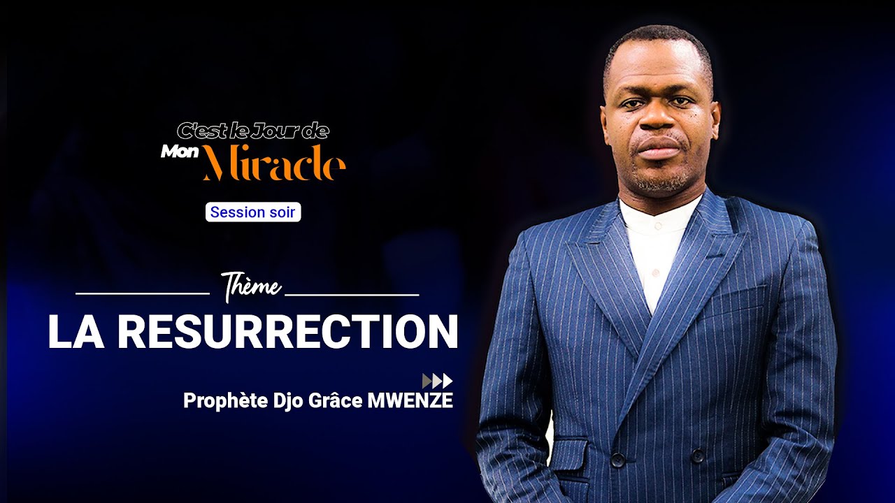 La Résurrection : Prophète Djo Grace Mwenze
