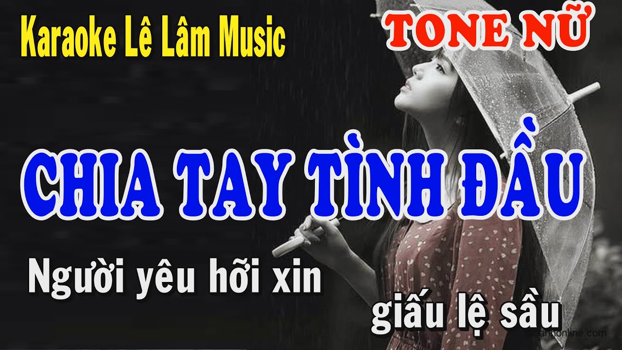 Karaoke Chia Tay Tinh Đầu Tone Nữ - Lê Lâm Music