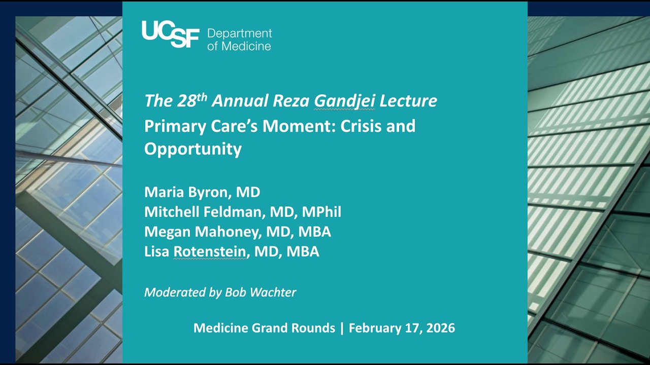 The 28th Annual Reza Gandjei Lecture — Primary Care’s Moment: Crisis and Opportunity