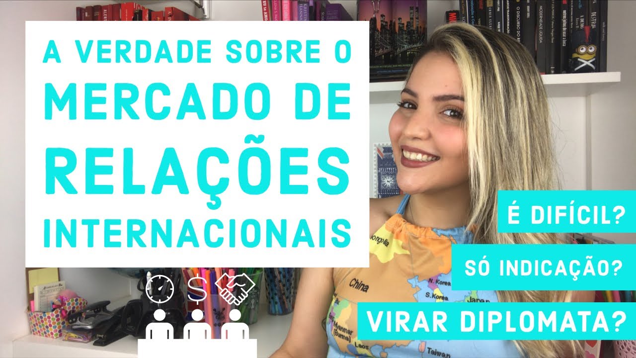 MERCADO DE TRABALHO DE RELAÇÕES INTERNACIONAIS: COMPLETÃO E SINCERO! | @relstudy
