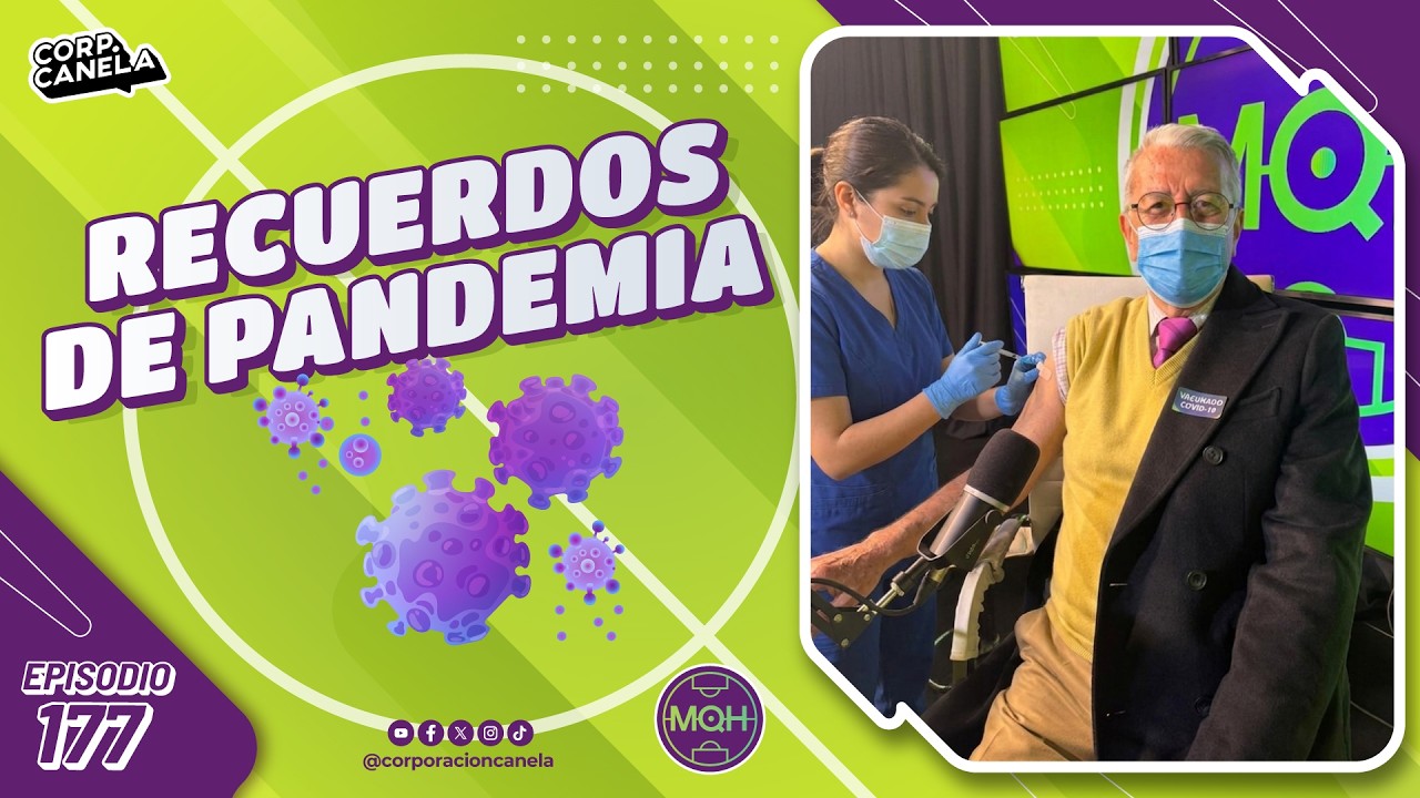 RECUERDOS DE PANDEMIA | MQH | EP. 177