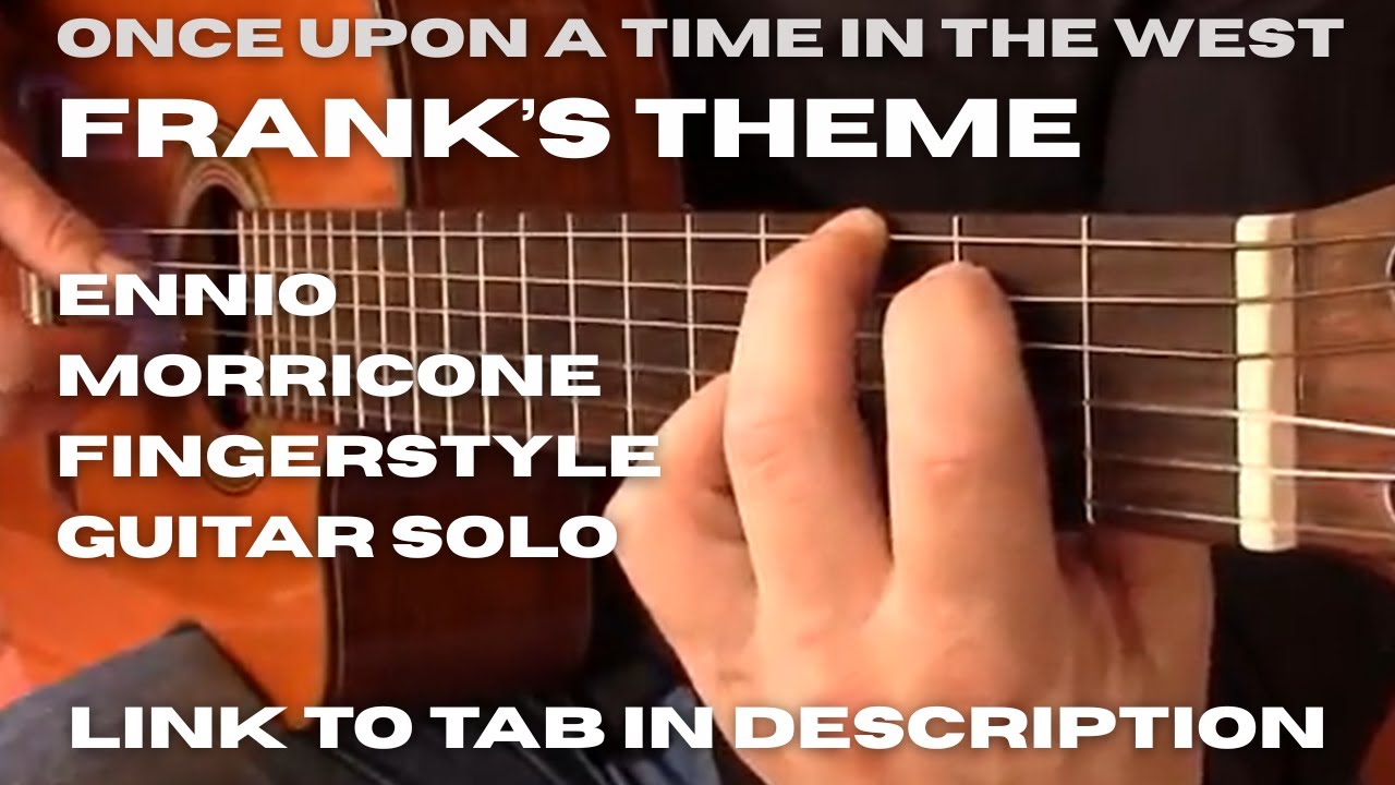 Morricone - 'Frank's Theme' guitar solo from 'Once Upon a Time in the West' - TAB in description