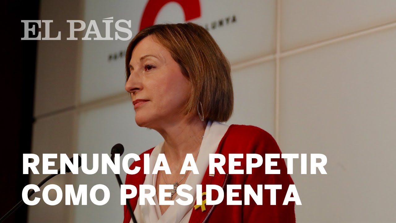 Forcadell renuncia a repetir como presidenta del Parlament | España