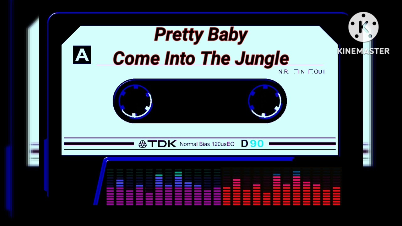 PRETTY BABY - COME INTO THE JUNGLE