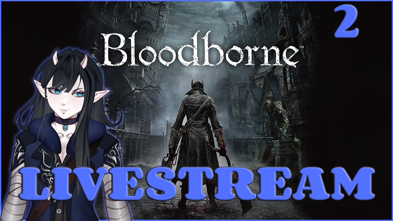 LIVE - Bloodborne | 02