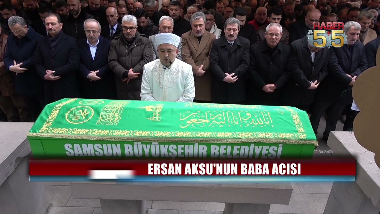 AK Parti Samsun Milletvekili Ersan Aksu’nun Acı Günü