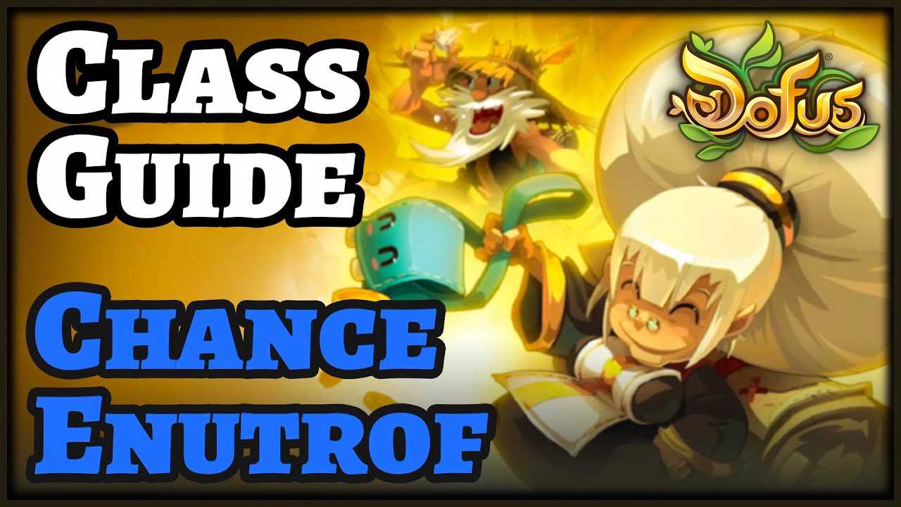 Dofus 2020 Class Guide: Chance / Eau Build Enutrof &ndash; Spells, Tips, and Gear Suggestions