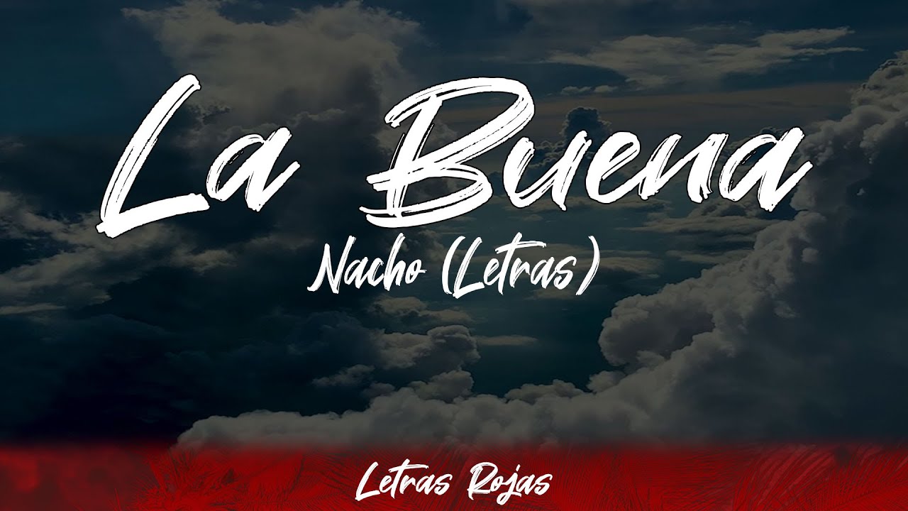 Nacho - La Buena (Lyrics/Letra) | Letras Rojas