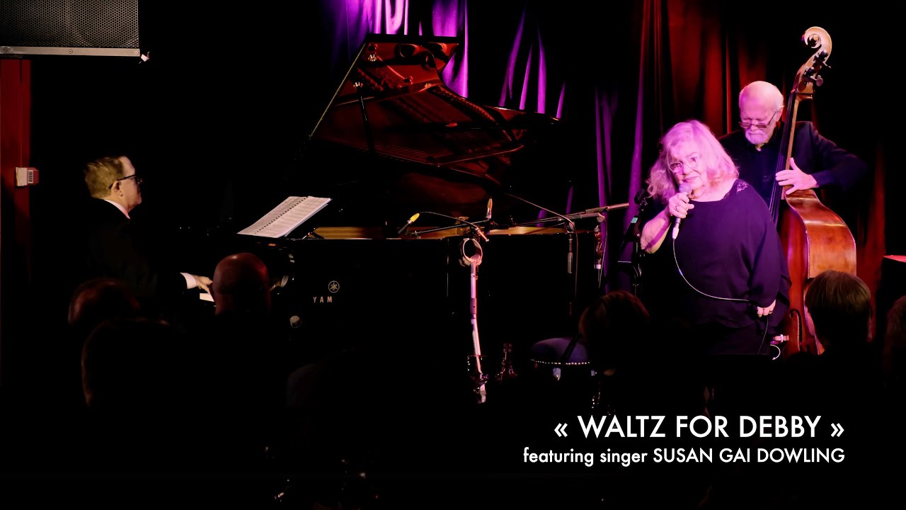 &laquo; WALTZ FOR DEBBY &raquo; (Bill Evans / Gene Lees) SUSAN GAI DOWLING and the RODRIC WHITE Trio
