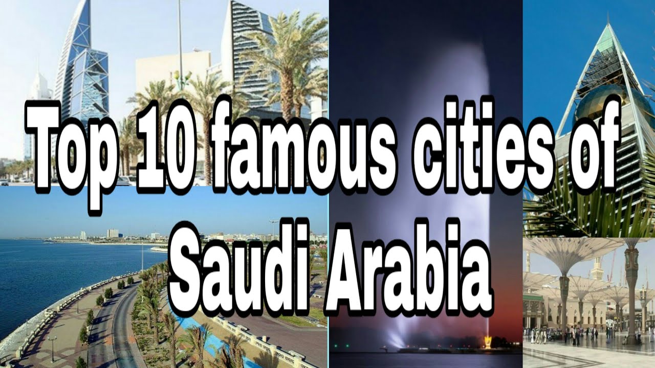 Top 10 famous cities of Saudi Arabia | Indian life in Saudi Arabia | 10 best cities list of KSA