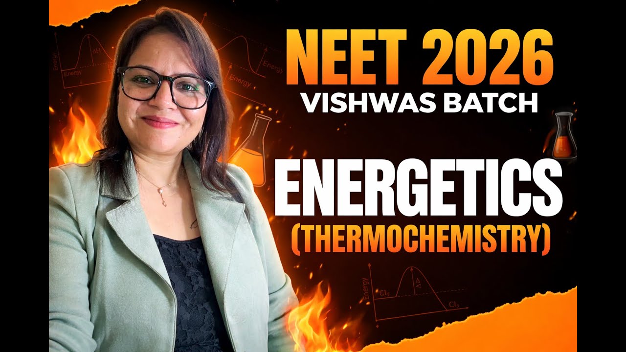 Energetics (Thermochemistry) | Numericals & PYQs | NEET 2026 | Neeti Mishra | Dr VA-NEE-NI